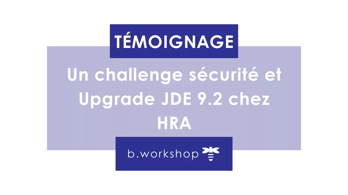 Un challenge sécurité et Upgrade JDE 9.2 chez HRA
