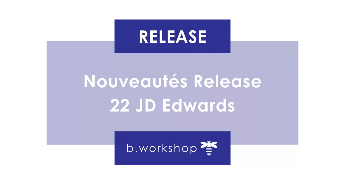 Nouveautés Release 22 JD Edwards