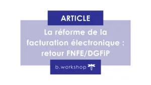 Point sur la réforme de la facturation électronique